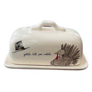 GOBBLE TILL YOU WOBBLE Butter Dish