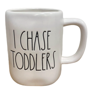 I CHASE TODDLERS Mug