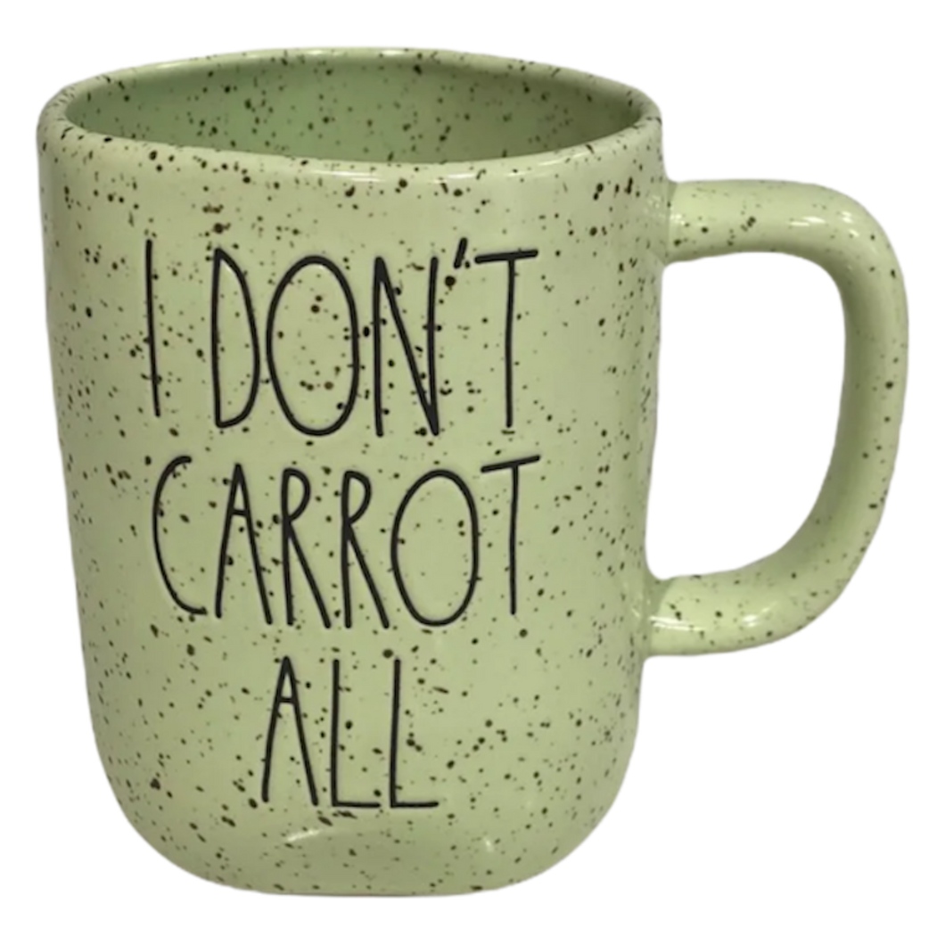 I DON'T CARROT ALL Mug