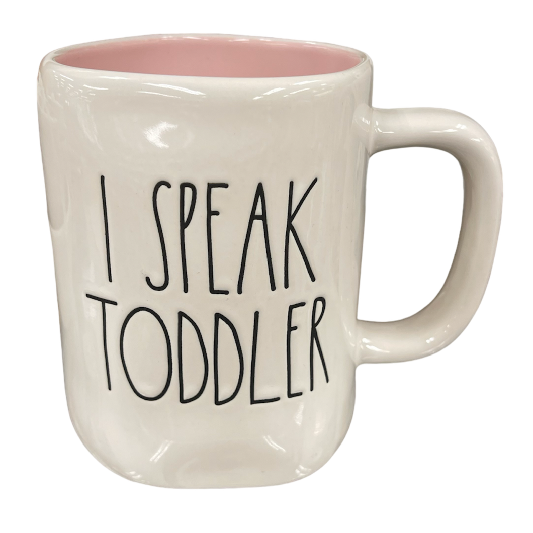I SPEAK TODDLER Mug