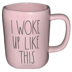 I WOKE UP LIKE THIS Mug