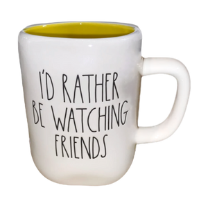 I'D RATHER BE WATCHING FRIENDS Mug ⤿