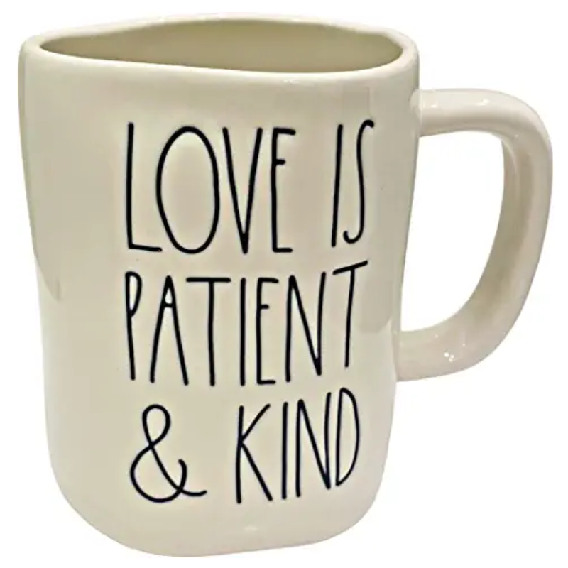 LOVE IS PATIENT & KIND Mug