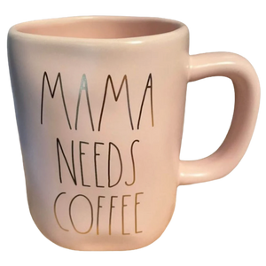 MAMA NEEDS COFFEE Mug