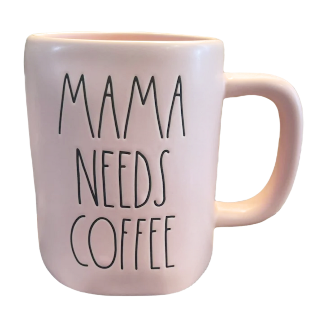 MAMA NEEDS COFFEE Mug