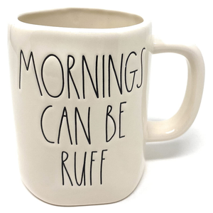 MORNING CAN BE RUFF Mug