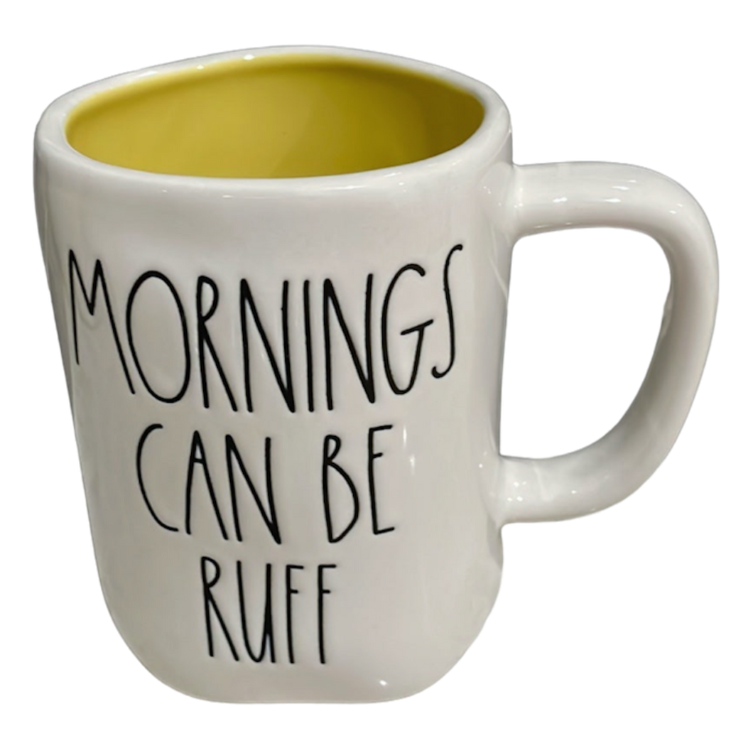 MORNING CAN BE RUFF Mug