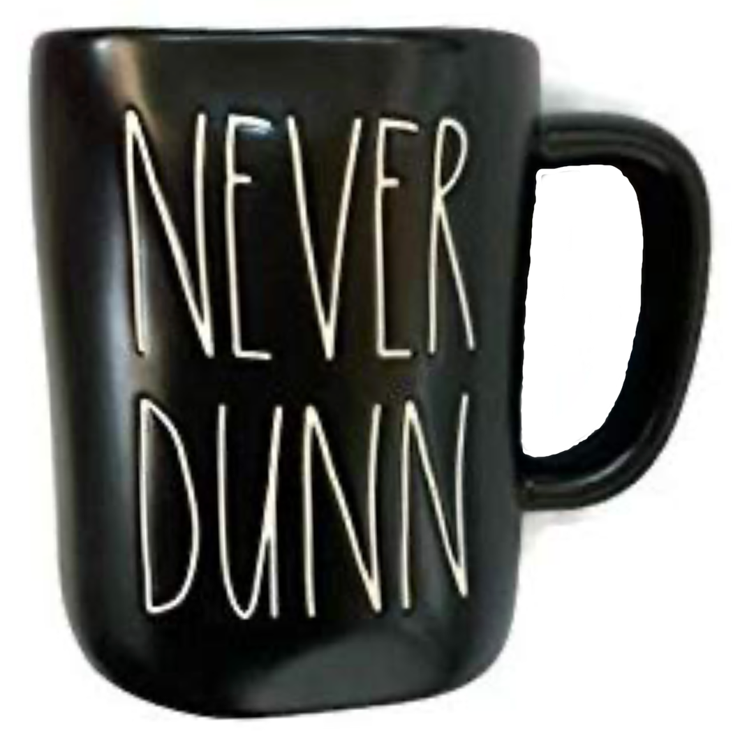 NEVER DUNN Mug