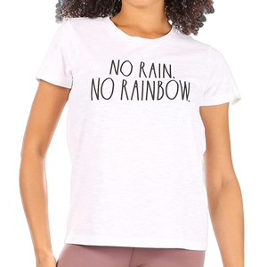 NO RAIN NO RAINBOW Shirt