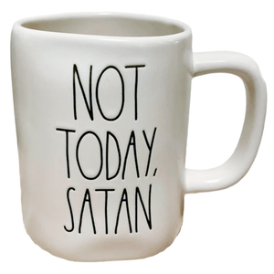 NOT TODAY SATAN Mug