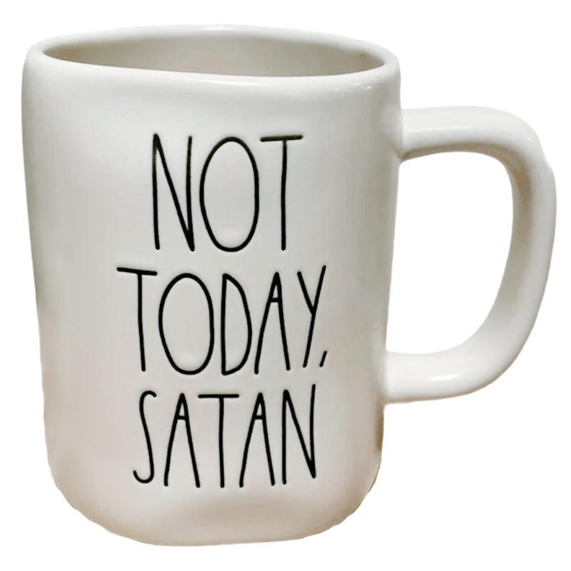NOT TODAY SATAN Mug