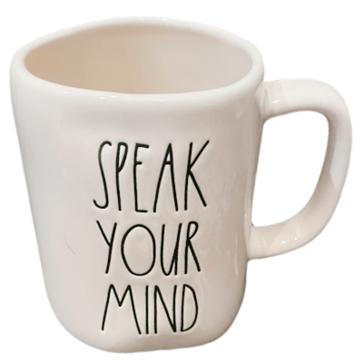 SPEAK YOUR MIND Mug