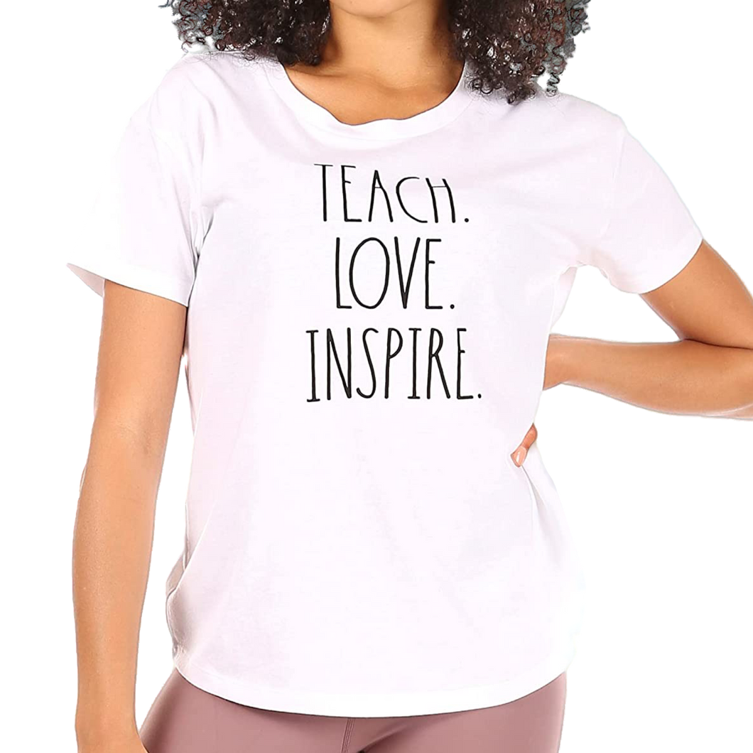 TEACH LOVE INSPIRE Shirt