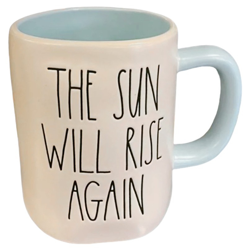 Sun Will Rise Coffee Mug 