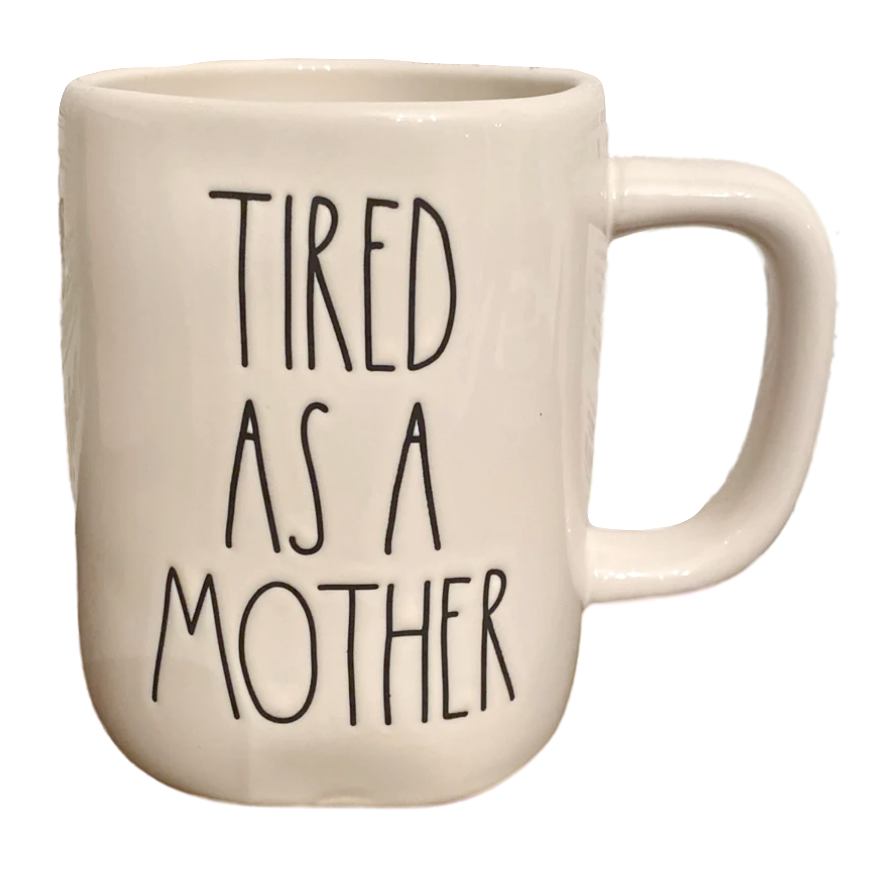 Tired as hot sale a mother cup