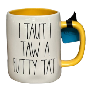 I TAUT I TAW A PUTTY TAT! Mug ⤿