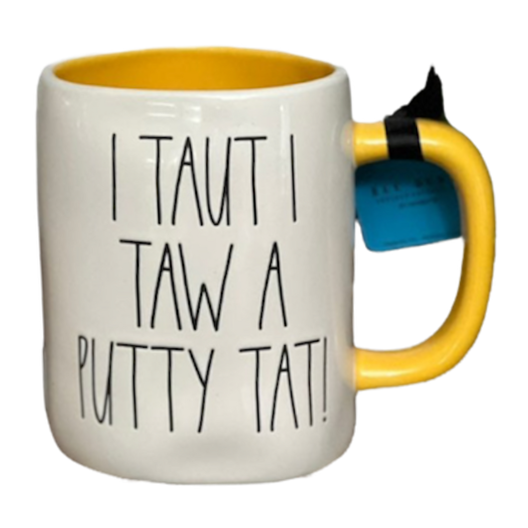 I TAUT I TAW A PUTTY TAT! Mug ⤿