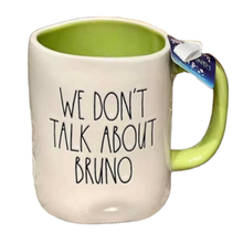 Load image into Gallery viewer, WE DON&#39;T TALK ABOUT BRUNO Mug ⤿
