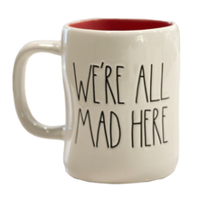 Load image into Gallery viewer, WE&#39;RE ALL MAD HERE Mug ⤿
