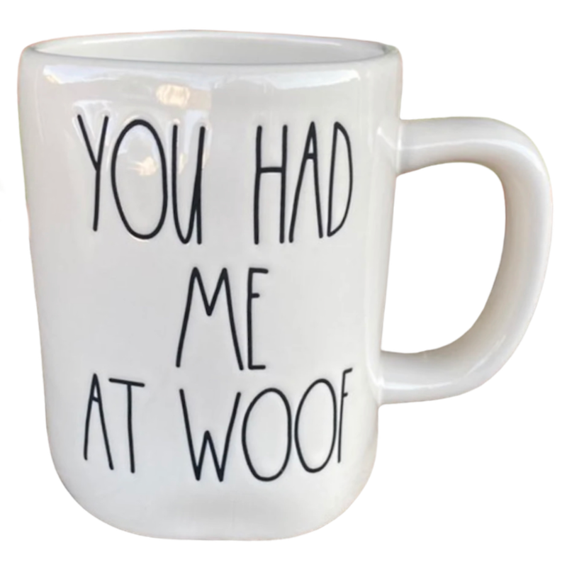 YOU HAD ME AT WOOF Mug