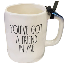 Load image into Gallery viewer, YOU&#39;VE GOT A FRIEND IN ME Mug ⤿
